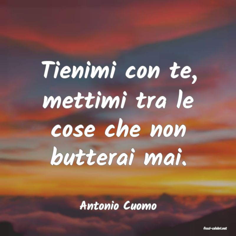 frasi di  Antonio Cuomo
