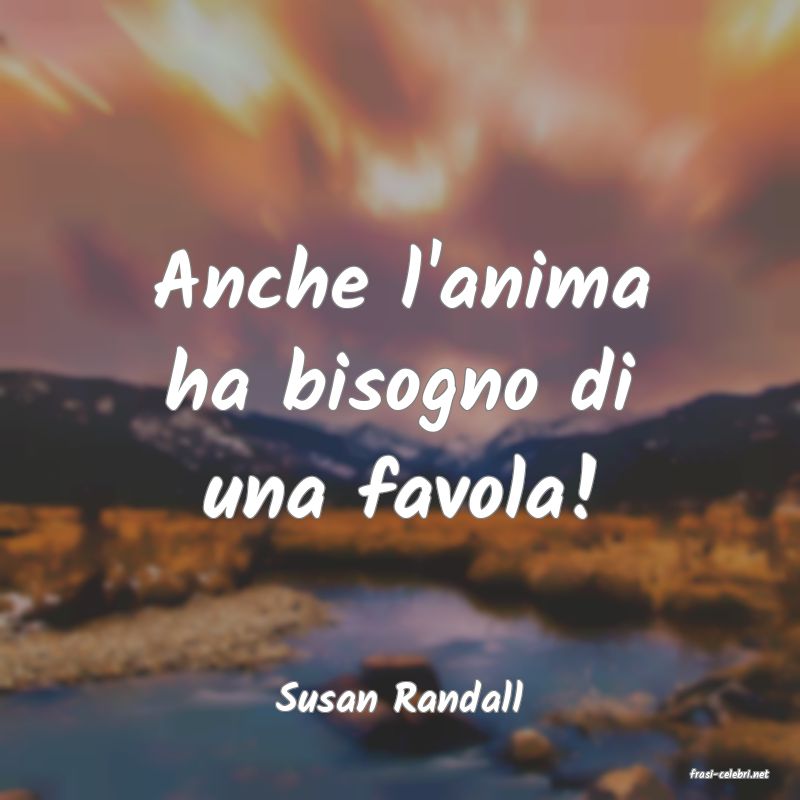 frasi di  Susan Randall
