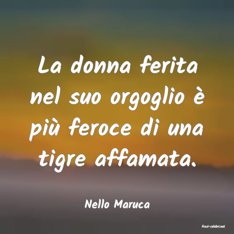 frasi di  Nello Maruca
