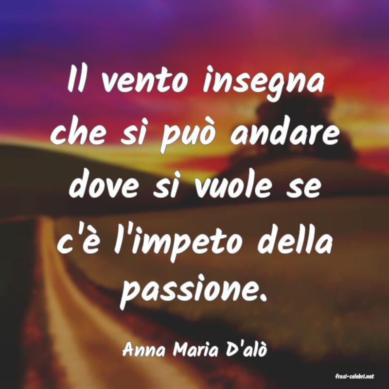 frasi di Anna Maria D'al