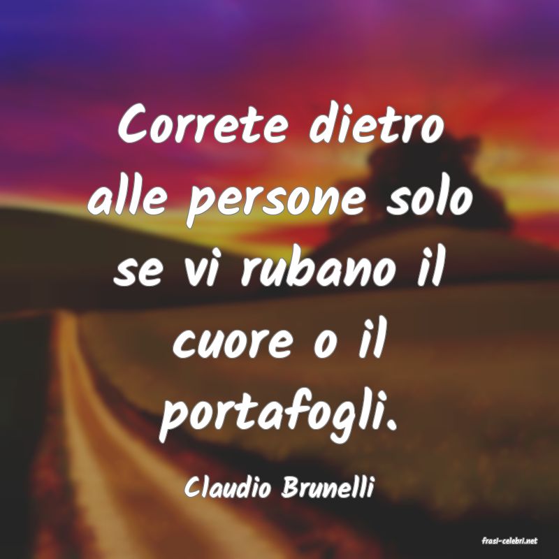 frasi di  Claudio Brunelli
