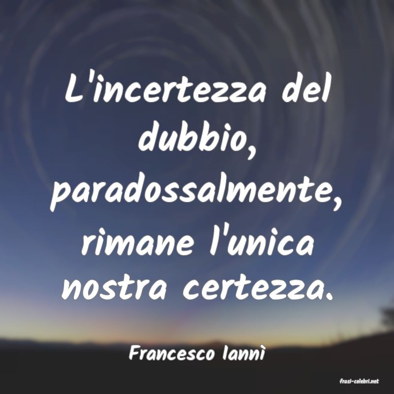 frasi di Francesco Iann�