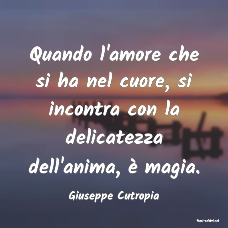 frasi di  Giuseppe Cutropia
