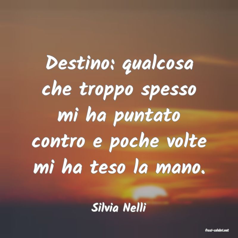 frasi di  Silvia Nelli
