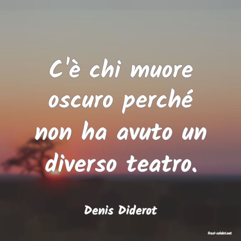 frasi di  Denis Diderot
