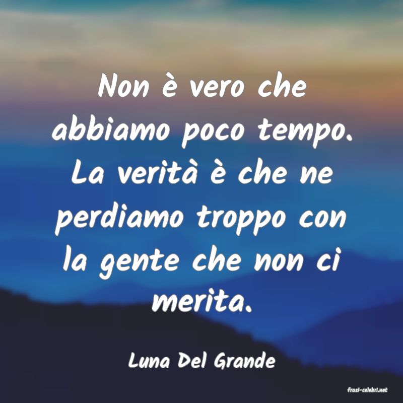 frasi di Luna Del Grande