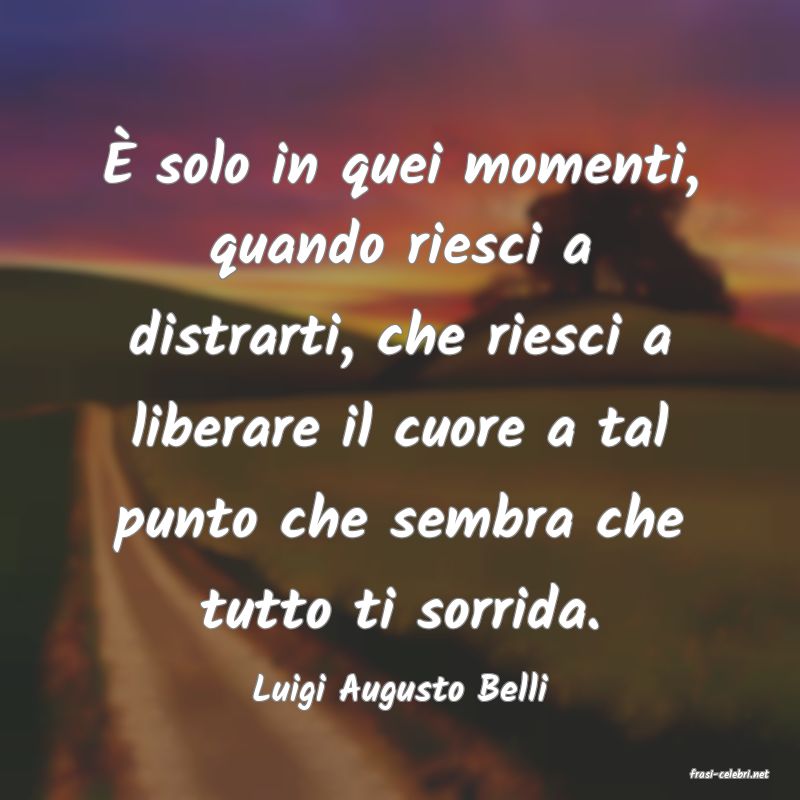 frasi di  Luigi Augusto Belli
