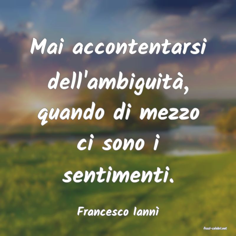 frasi di Francesco Iann�