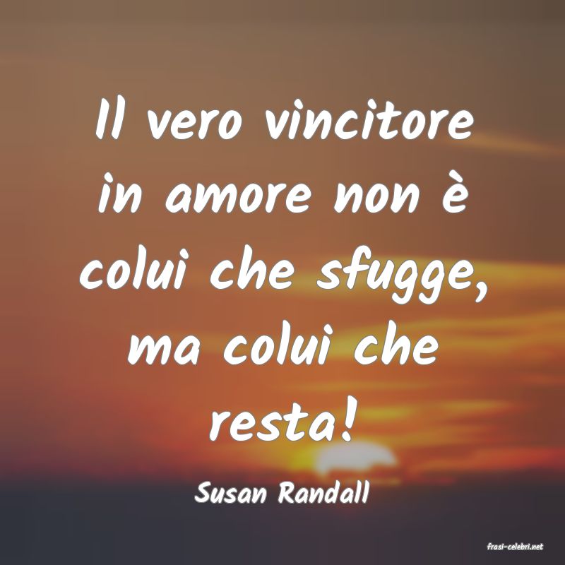 frasi di  Susan Randall
