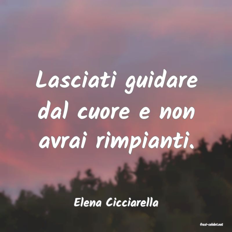 frasi di  Elena Cicciarella
