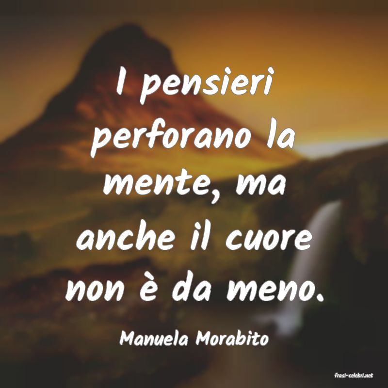 frasi di  Manuela Morabito
