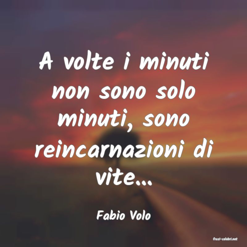 frasi di  Fabio Volo
