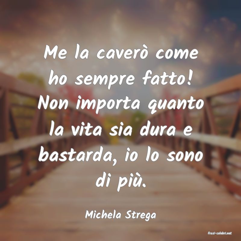 frasi di Michela Strega