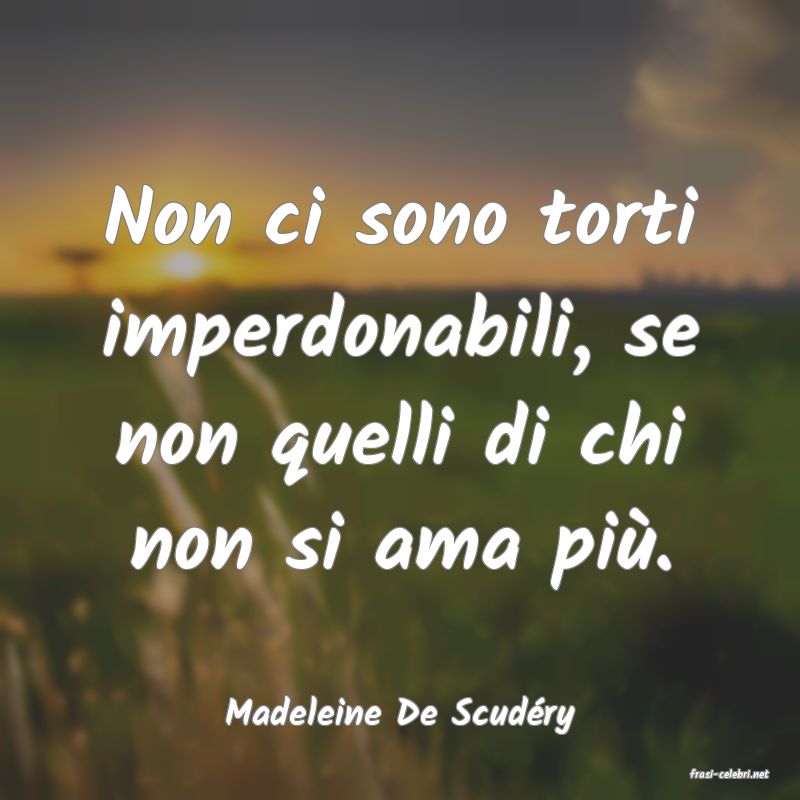 frasi di Madeleine De Scud�ry