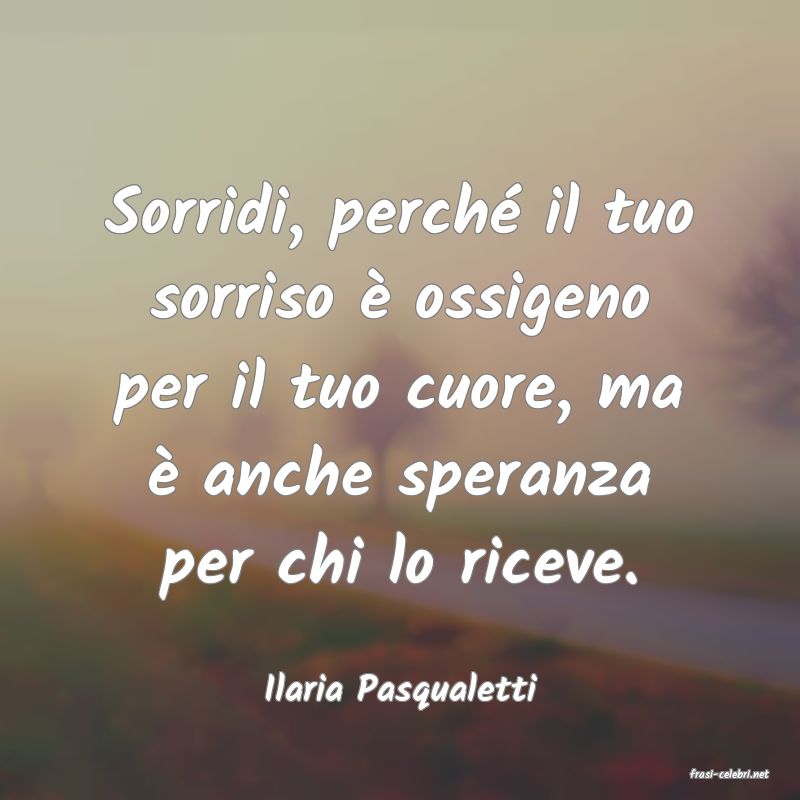 frasi di  Ilaria Pasqualetti
