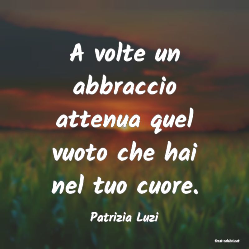 frasi di  Patrizia Luzi
