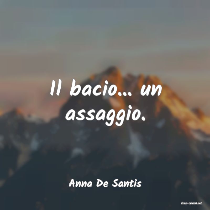 frasi di  Anna De Santis
