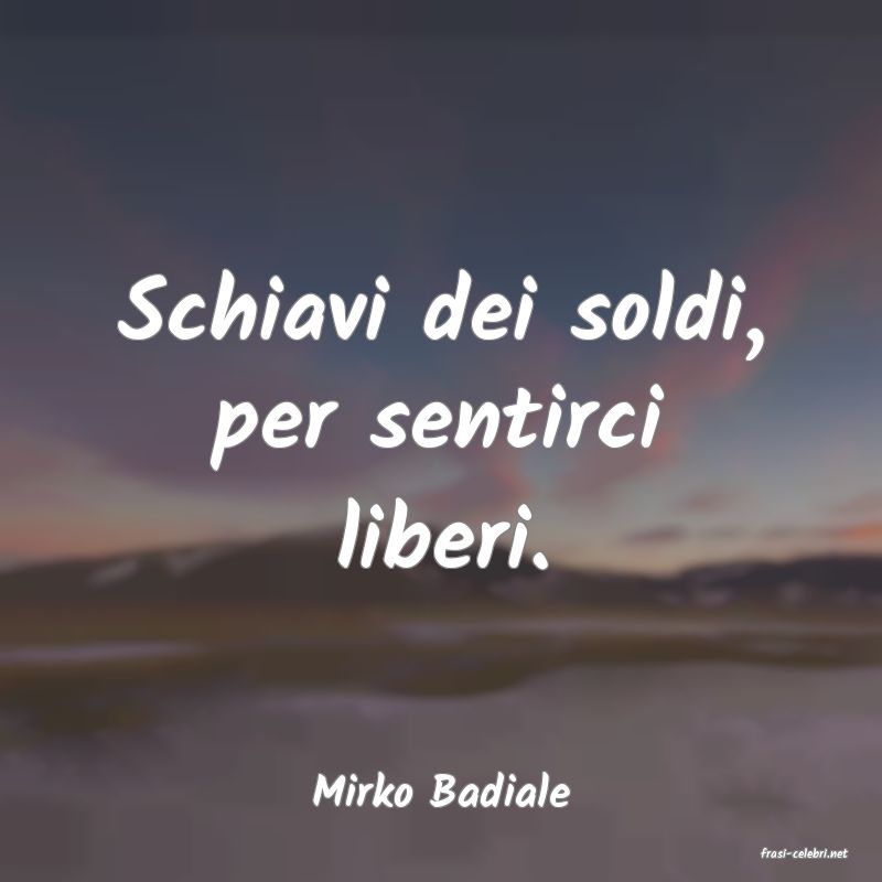 frasi di Mirko Badiale