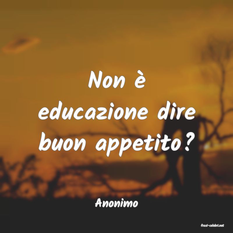frasi di  Anonimo
