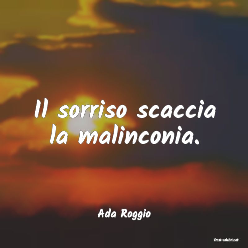 frasi di  Ada Roggio
