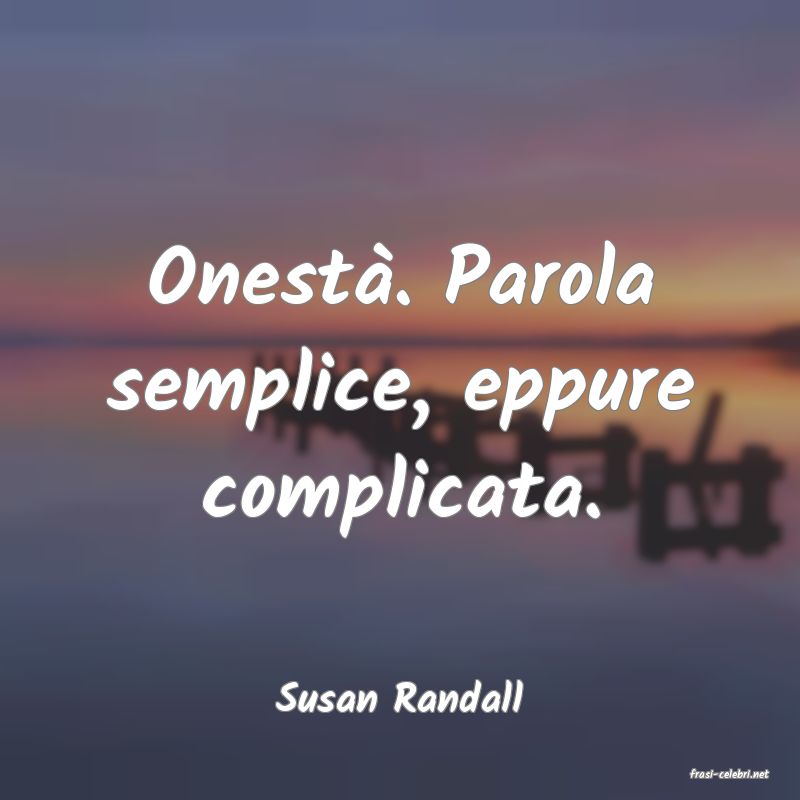 frasi di  Susan Randall
