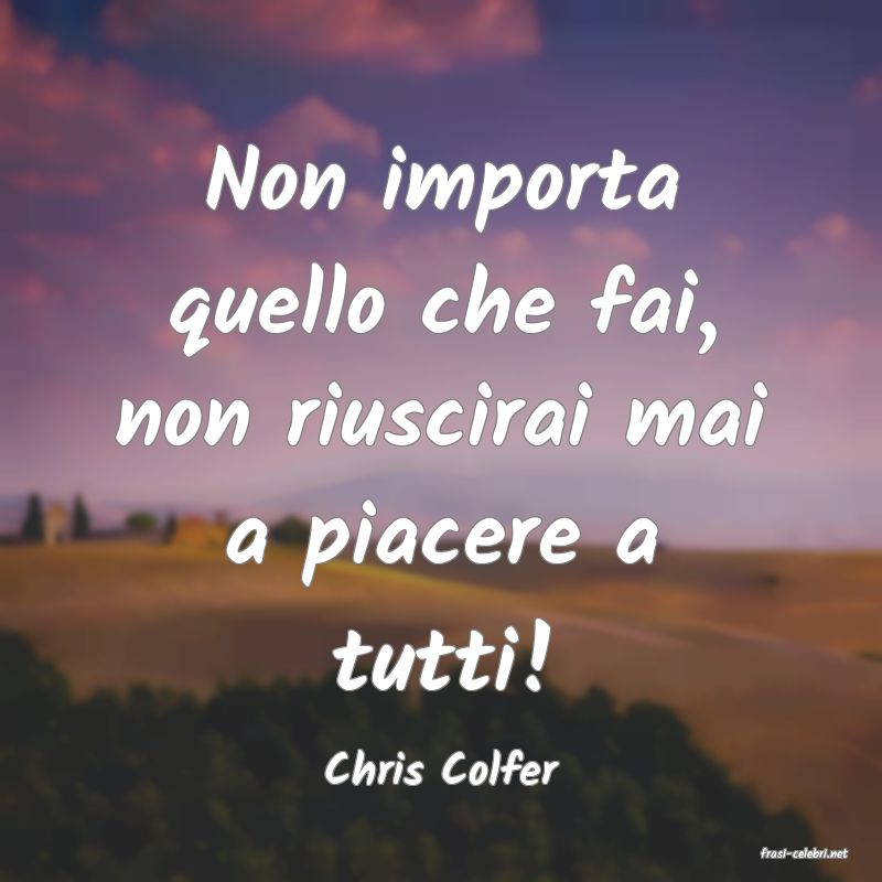 frasi di  Chris Colfer

