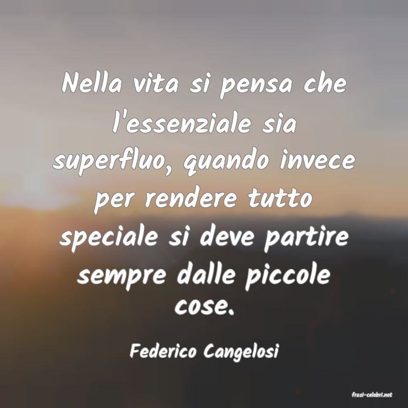 frasi di  Federico Cangelosi

