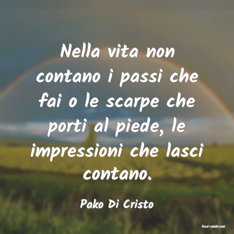 frasi di  Pako Di Cristo

