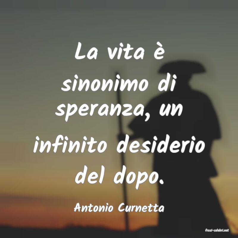 frasi di  Antonio Curnetta
