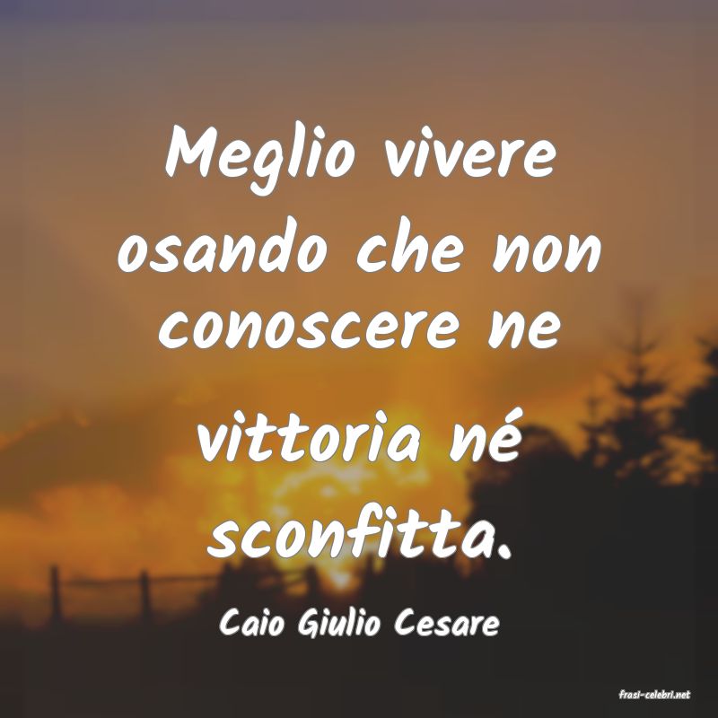 frasi di  Caio Giulio Cesare
