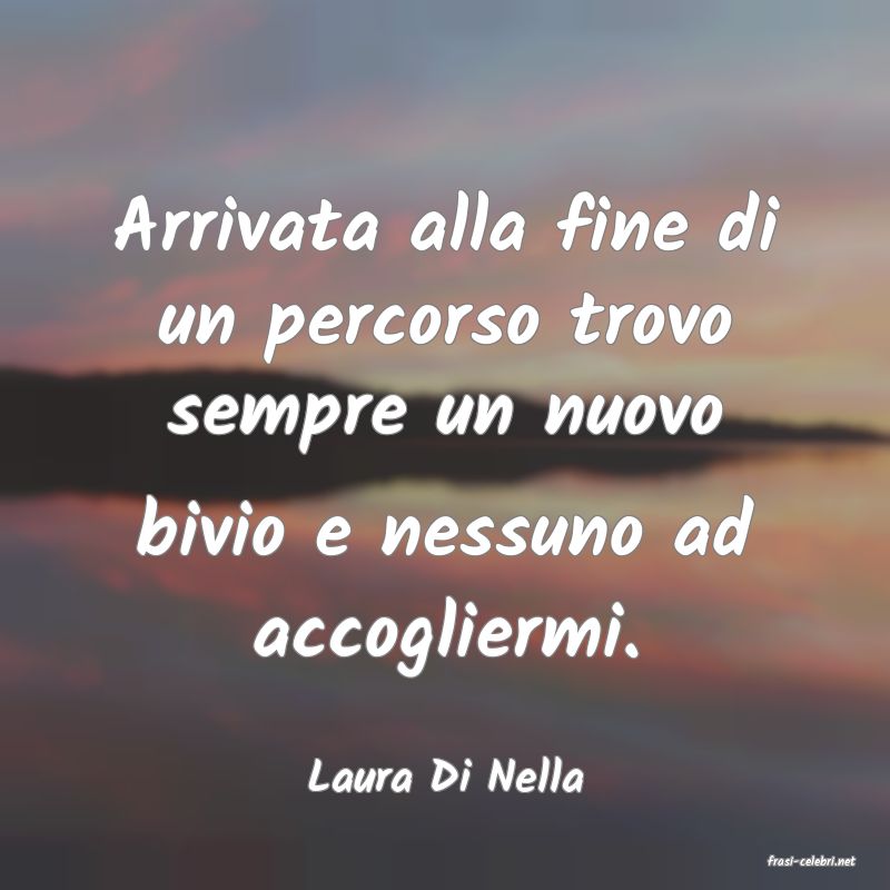 frasi di  Laura Di Nella
