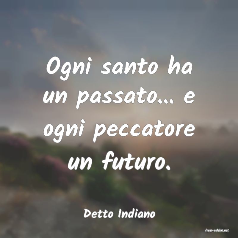 frasi di Detto Indiano