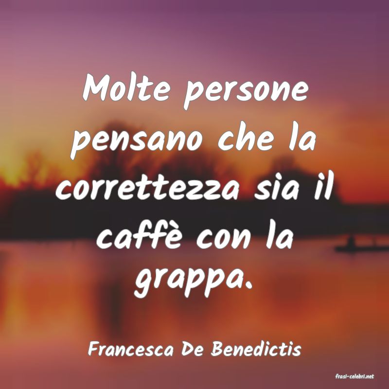 frasi di Francesca De Benedictis