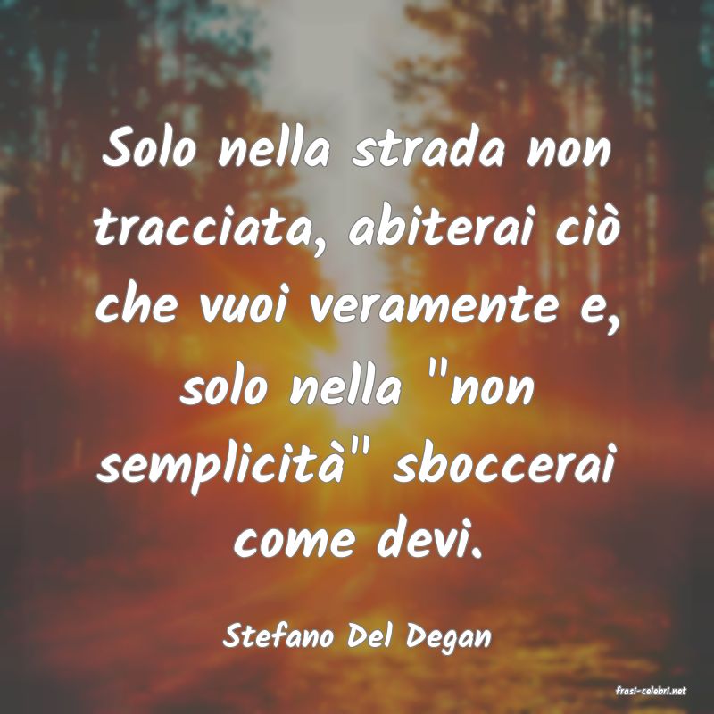 frasi di Stefano Del Degan