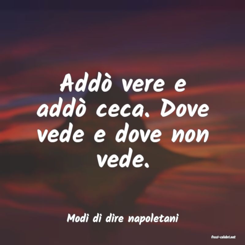 frasi di Modi di dire napoletani