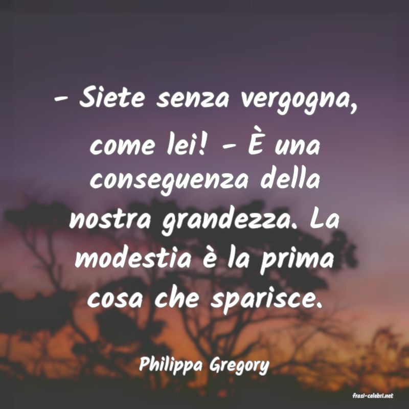 frasi di Philippa Gregory