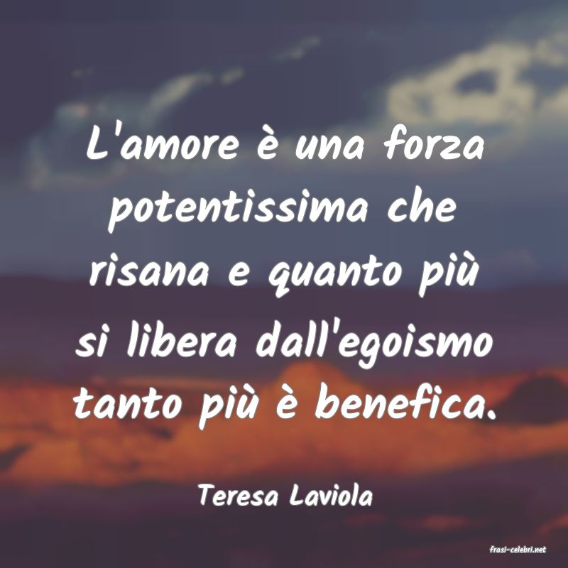 frasi di  Teresa Laviola
