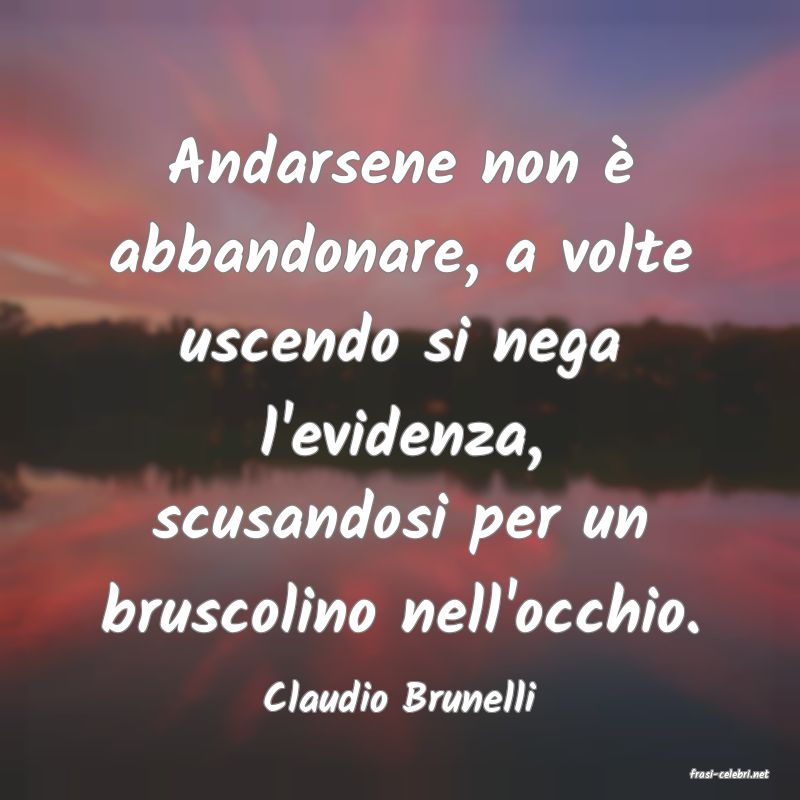 frasi di  Claudio Brunelli
