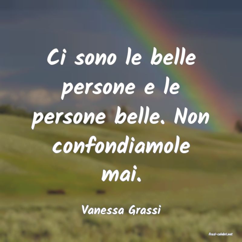 frasi di  Vanessa Grassi
