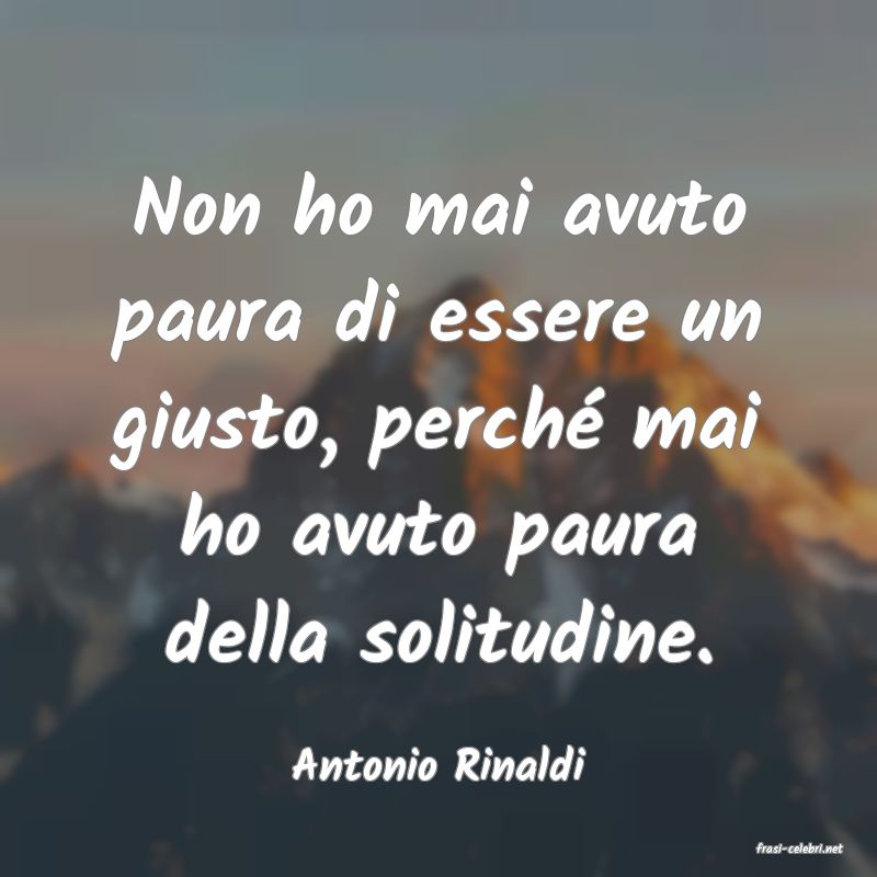 frasi di  Antonio Rinaldi
