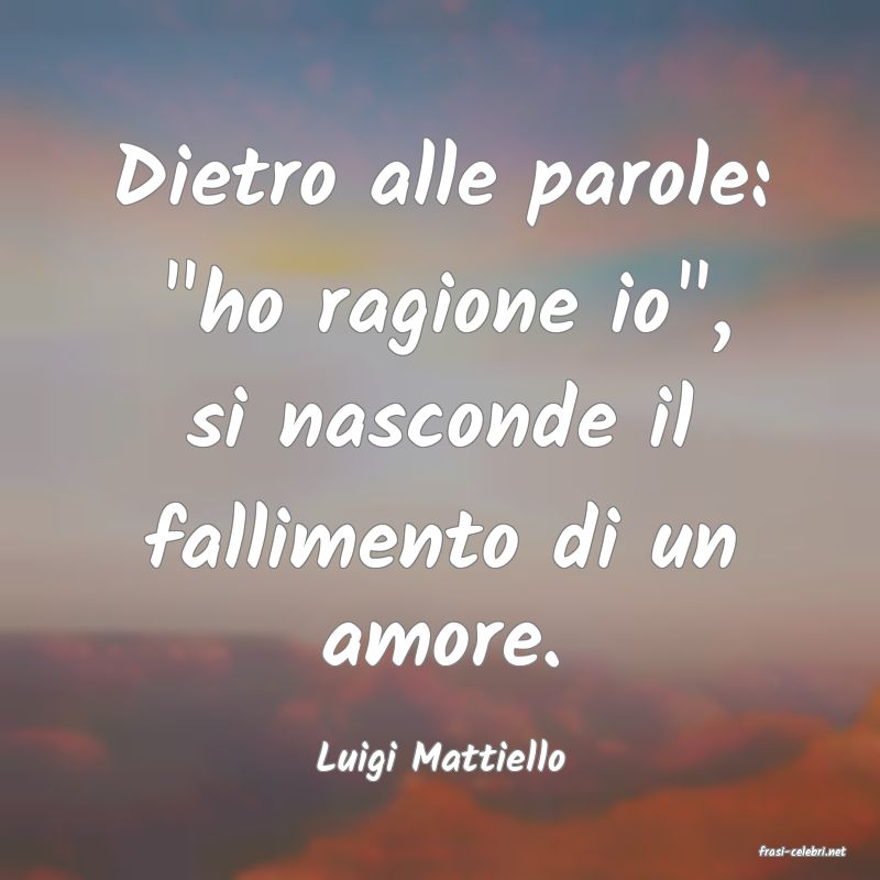 frasi di  Luigi Mattiello
