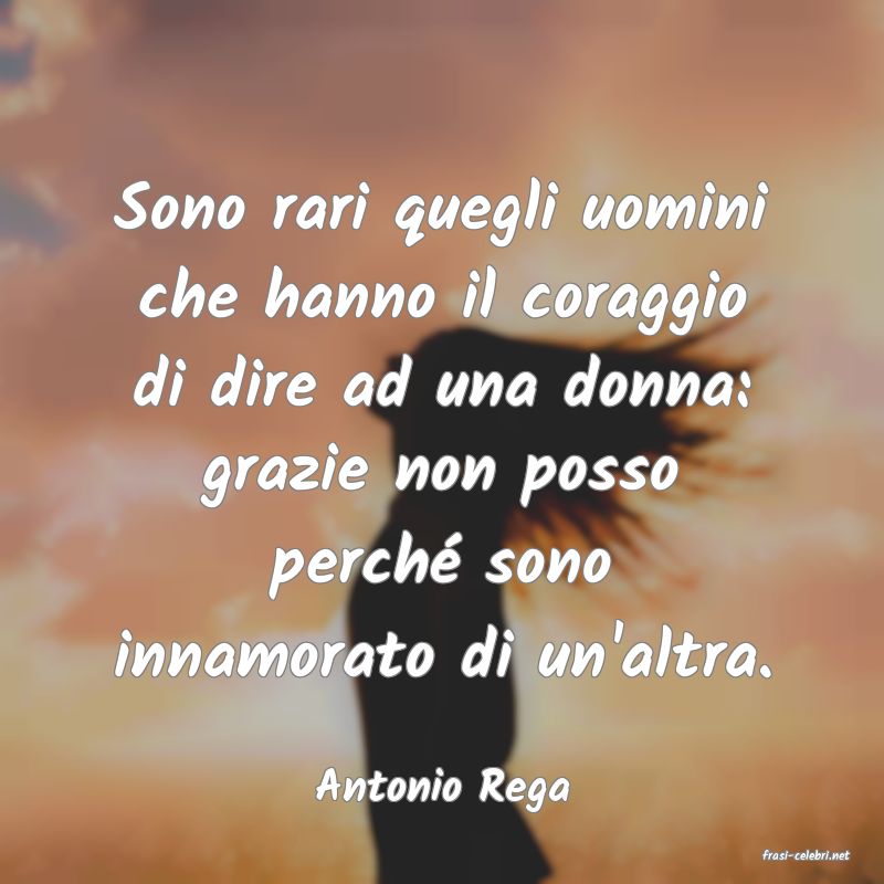 frasi di Antonio Rega