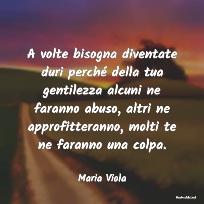frasi di  Maria Viola
