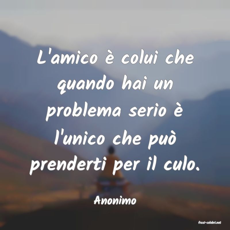 frasi di  Anonimo
