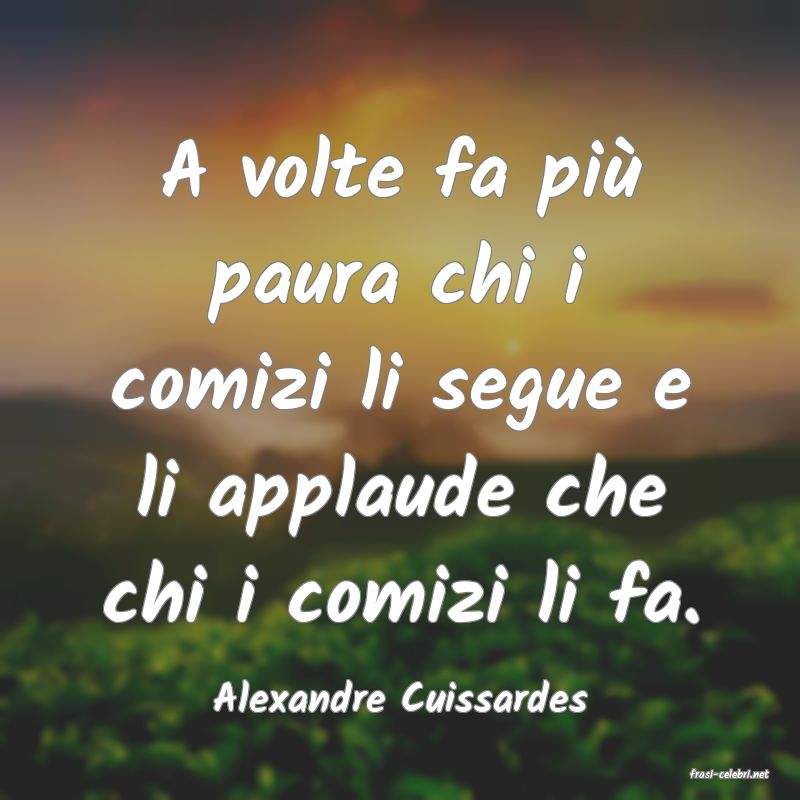 frasi di  Alexandre Cuissardes
