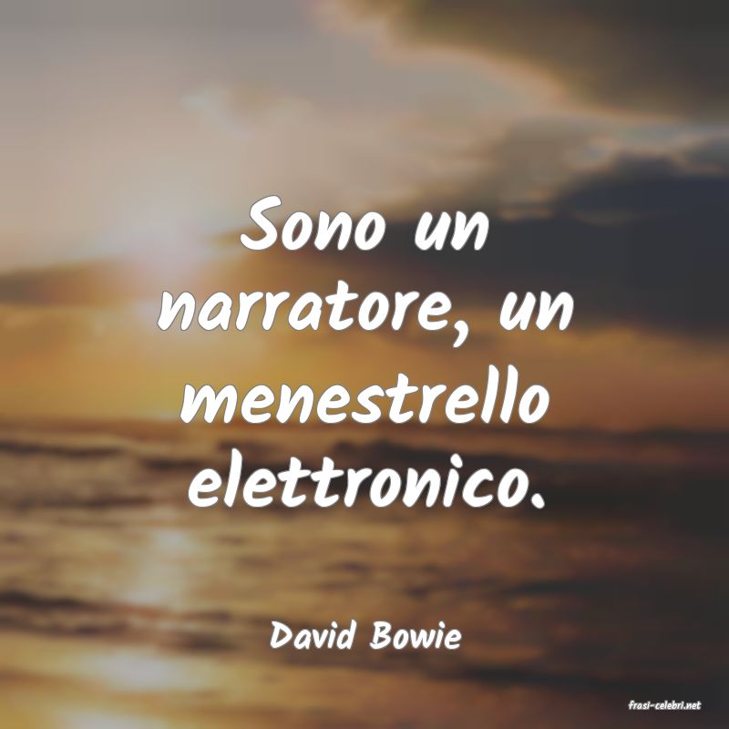 frasi di  David Bowie
