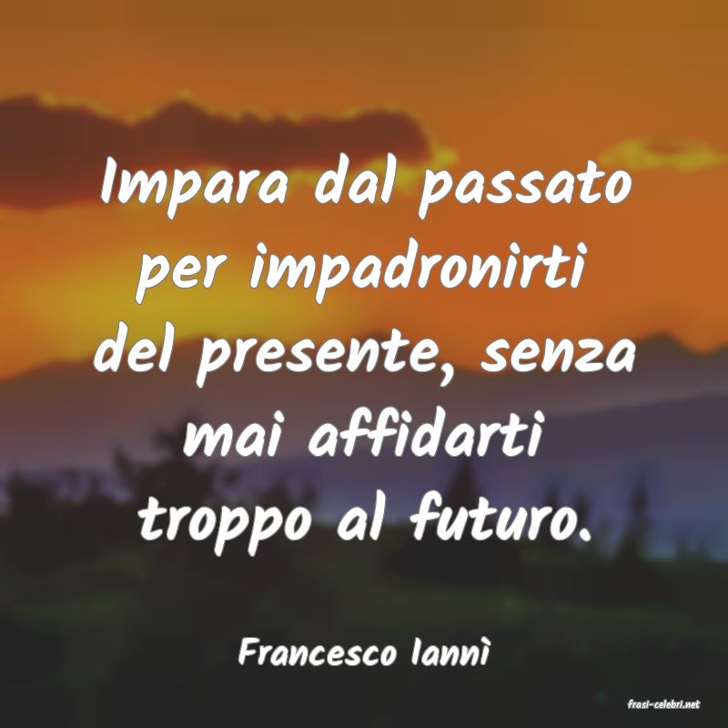 frasi di Francesco Iann