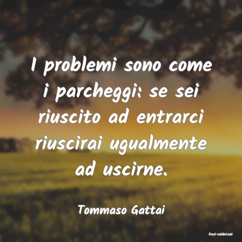 frasi di  Tommaso Gattai
