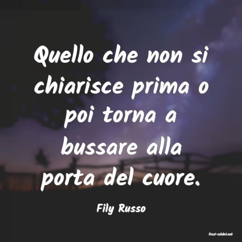 frasi di  Fily Russo
