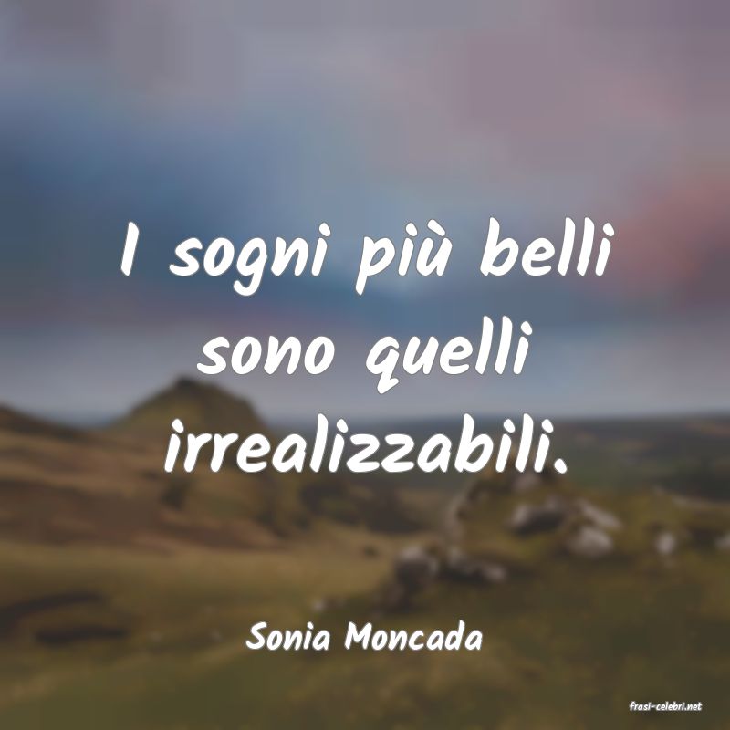 frasi di  Sonia Moncada
